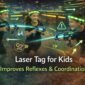 Laser tag improves reflexes and coordination