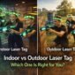 indoor vs outdoor laser tag
